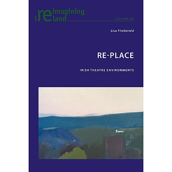 Re-Place / Reimagining Ireland Bd.84, Lisa FitzGerald