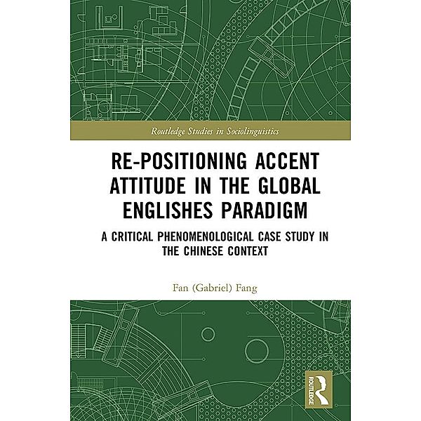 Re-positioning Accent Attitude in the Global Englishes Paradigm, Fan (Gabriel) Fang