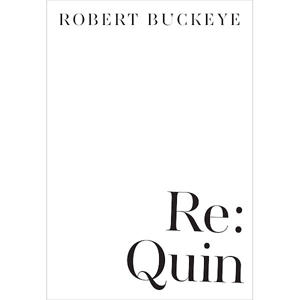 Re: Quin / Dalkey Archive Scholarly, Robert Buckeye