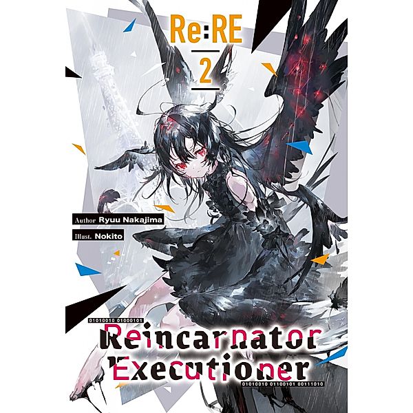 Re:RE - Reincarnator Executioner: Volume 2 / Re:RE - Reincarnator Executioner Bd.2, Ryuu Nakajima