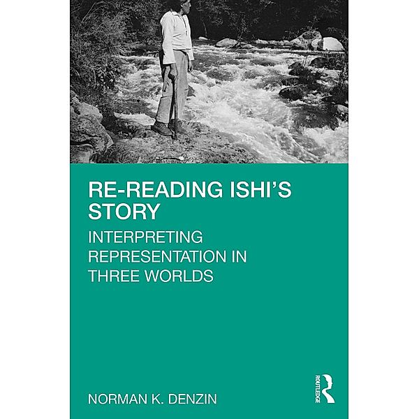 Re-Reading Ishi's Story, Norman K. Denzin
