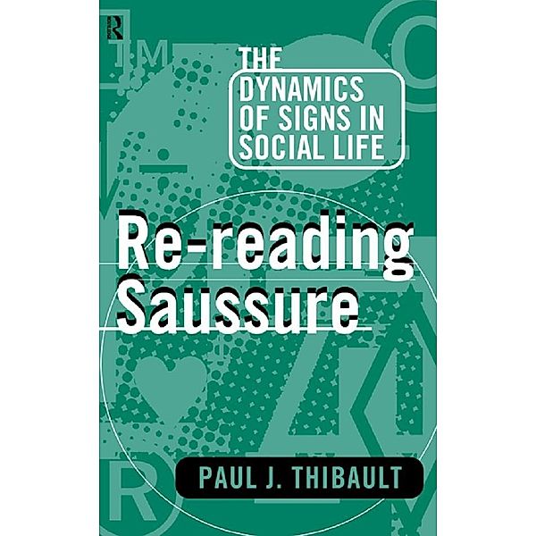 Re-reading Saussure, Paul J. Thibault