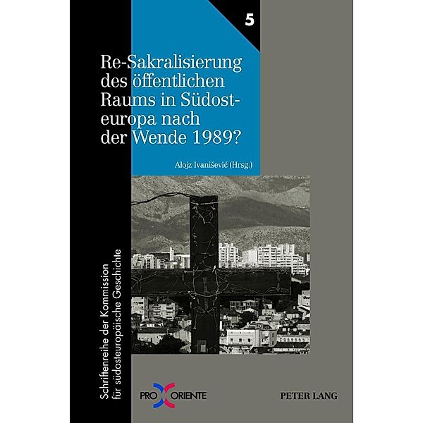 Re-Sakralisierung des oeffentlichen Raums in Suedosteuropa nach der Wende 1989?, Alojz Ivanisevic