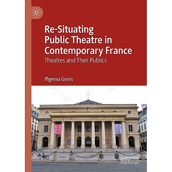 Re-Situating Public Theatre in Contemporary France / Progress in Mathematics, Ifigenia Gonis