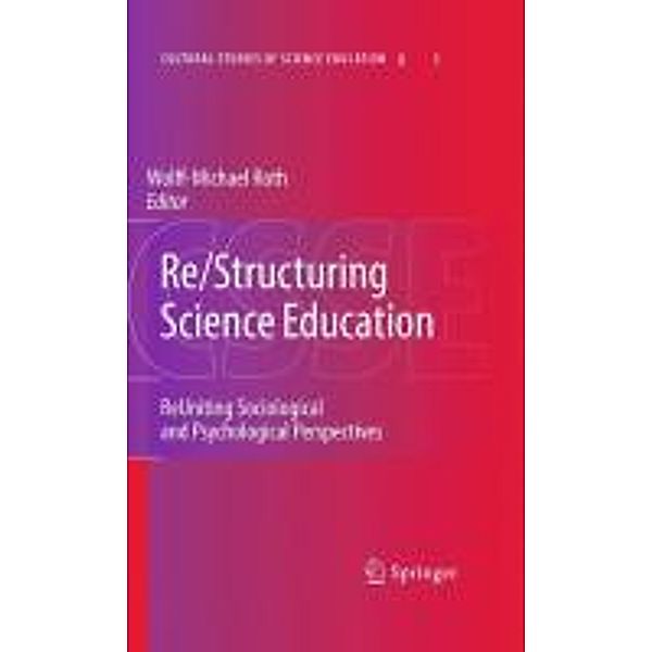 Re/Structuring Science Education / Cultural Studies of Science Education Bd.2, Wolff-Michael Roth