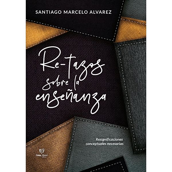 Re-tazos conceptuales sobre la ENSEÑANZA, Santiago Marcelo Alvarez
