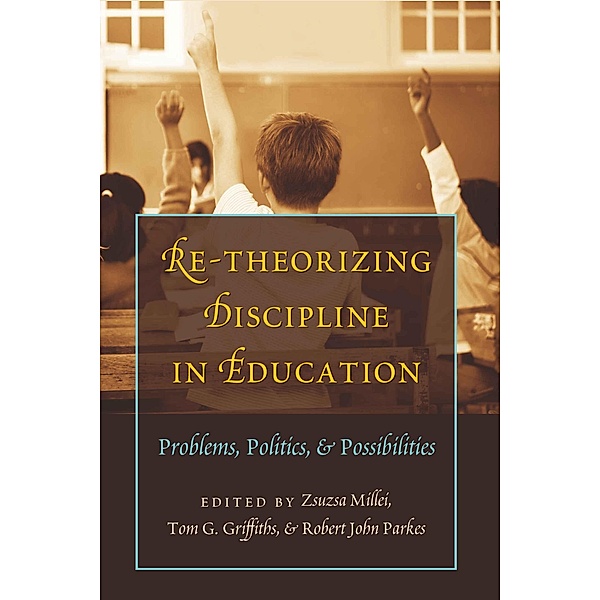 Re-Theorizing Discipline in Education / Complicated Conversation Bd.34