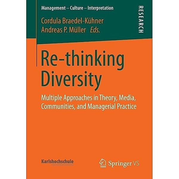 Re-thinking Diversity / Management - Culture - Interpretation, Cordula Braedel-Kühner, Andreas Müller
