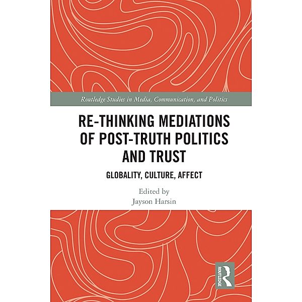Re-thinking Mediations of Post-truth Politics and Trust