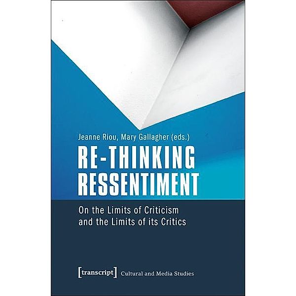 Re-thinking Ressentiment / Kultur- und Medientheorie