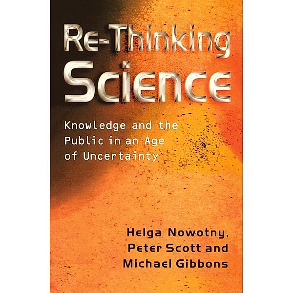 Re-Thinking Science, Helga Nowotny, Peter B. Scott, Michael T. Gibbons