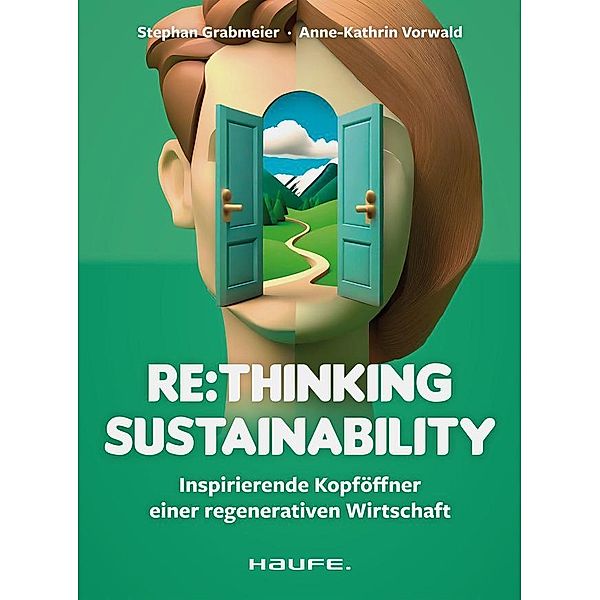 Re:thinking Sustainability, Stephan Grabmeier, Anne-Kathrin Vorwald