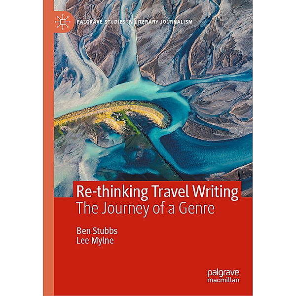 Re-thinking Travel Writing, Ben Stubbs, Lee Mylne