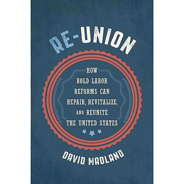 Re-Union / ILR Press, David Madland