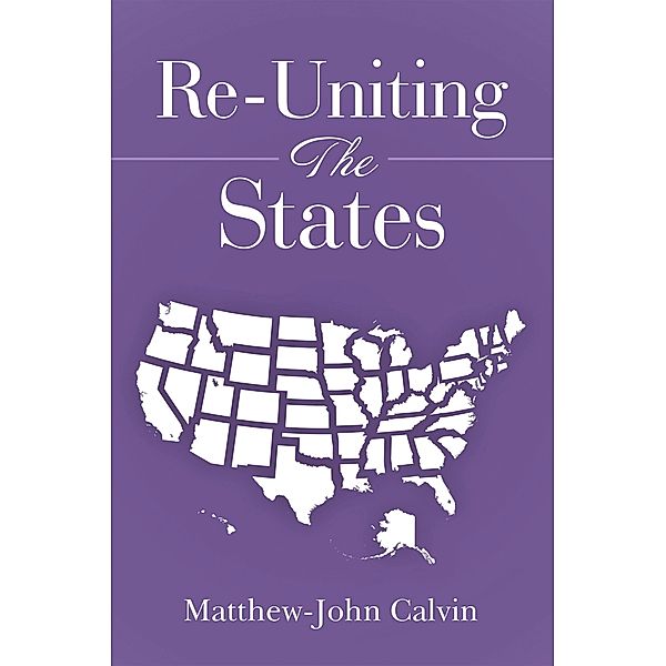 Re-Uniting the States, Matthew-John Calvin
