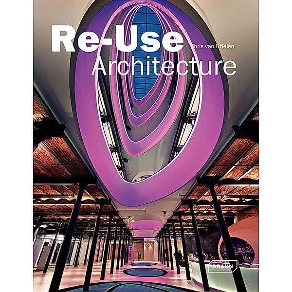 Re-Use Architecture, Chris van Uffelen