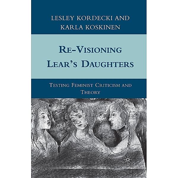 Re-Visioning Lear's Daughters, L. Kordecki, K. Koskinen