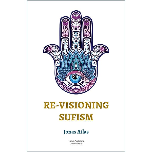 Re-visioning Sufism, Jonas Atlas