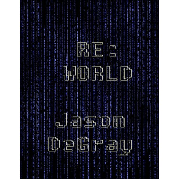 Re: World, Jason Degray