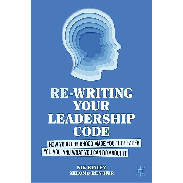 Re-writing your Leadership Code / Progress in Mathematics, Nik Kinley, Shlomo Ben-Hur