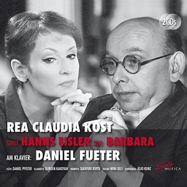 Rea Claudia Kost Sings Hanns Eisler And Barbara, Rea Claudia Kost, Daniel Fueter