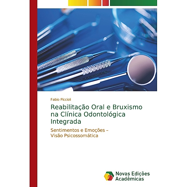 Reabilitação Oral e Bruxismo na Clínica Odontológica Integrada, Fabio Piccioli