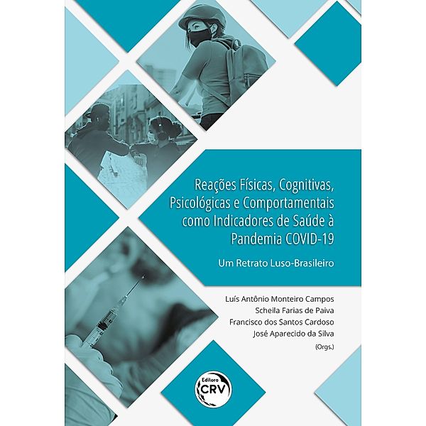 Reações físicas, cognitivas, psicológicas e comportamentais como indicadores de saúde à Pandemia COVID-19, Luís Antônio Monteiro Campos, Scheila Farias de Paiva, Francisco dos Santos Cardoso, José Aparecido da Silva