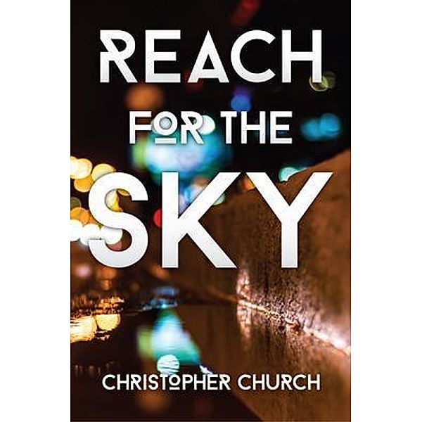 Reach for the Sky / Mason Braithwaite Paranormal Mystery Series Bd.3, Christopher Church