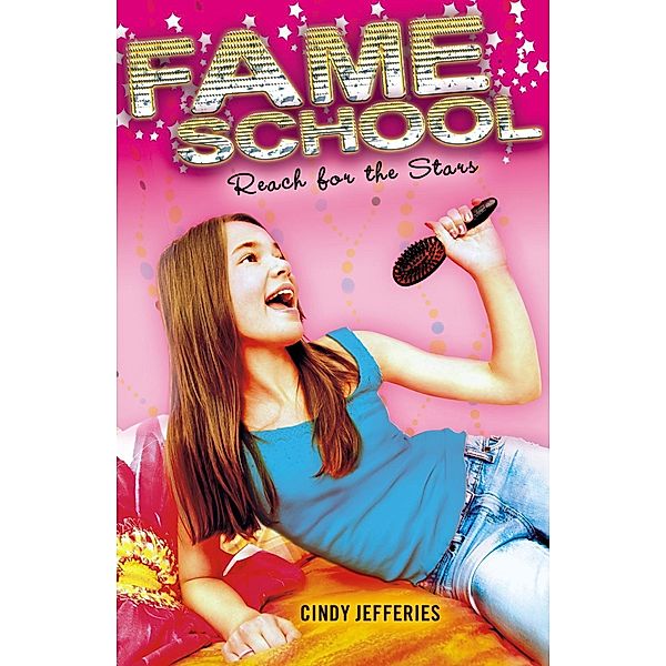 Reach for the Stars #1 / Fame School Bd.1, Cindy Jefferies