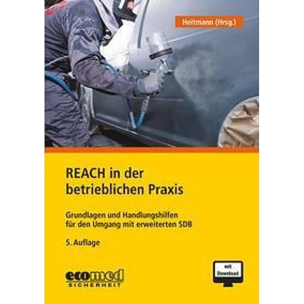 REACH in der betrieblichen Praxis, m. 1 Buch, m. 1 Online-Zugang, Kerstin Heitmann