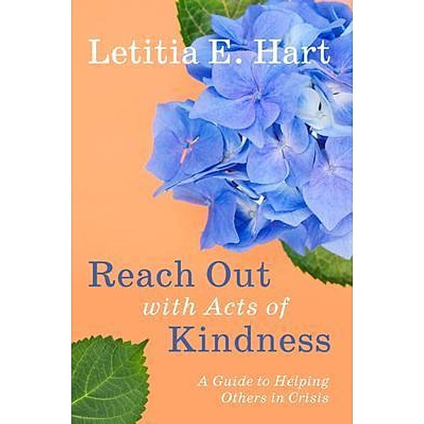 Reach Out with Acts of Kindness, Letitia E. Hart