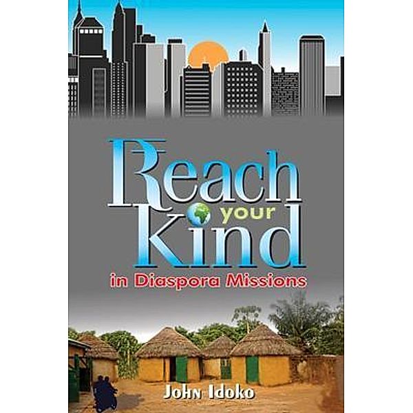 REACH YOUR KIND In Diaspora Missions, John Idoko