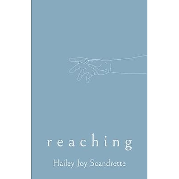 Reaching, Hailey Scandrette