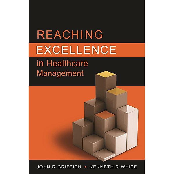 Reaching Excellence in Healthcare Management, John Griffith