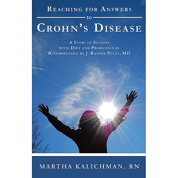 Reaching for Answers to Crohn’S Disease, Martha B. Kalichman