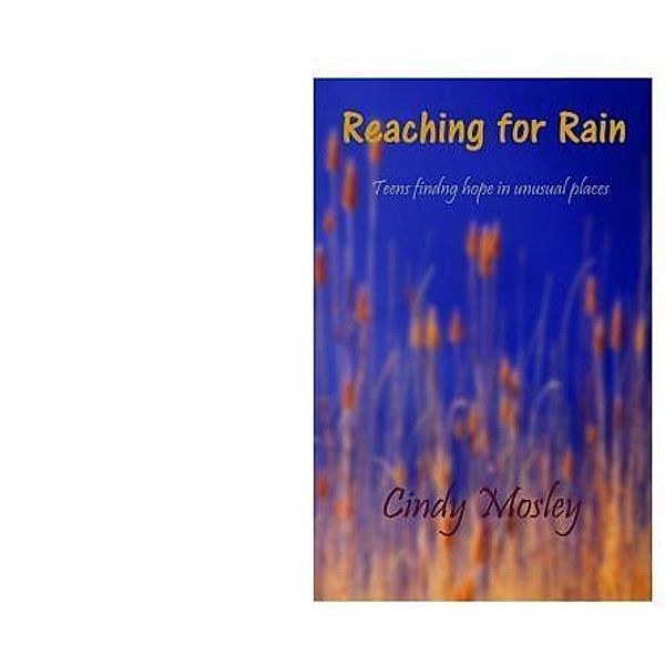 Reaching for Rain, Cindy Mosley