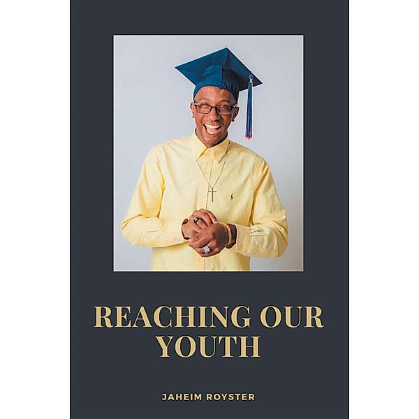 Reaching Our Youth, Jaheim Royster