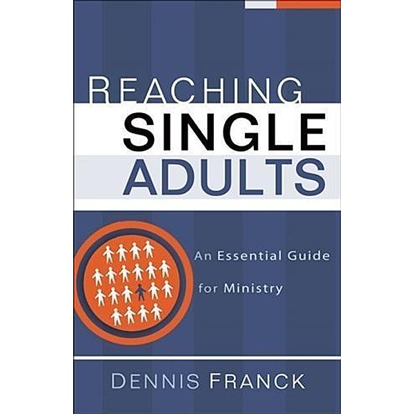 Reaching Single Adults, Dennis Franck