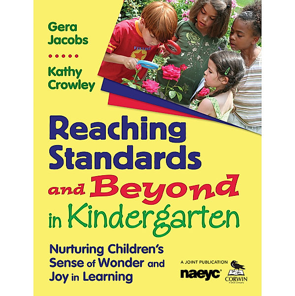 Reaching Standards and Beyond in Kindergarten, Gera Jacobs, Kathleen E. Crowley