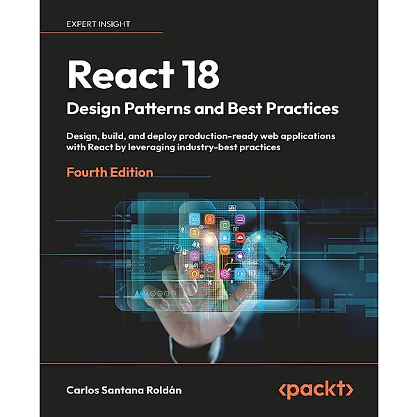 React 18 Design Patterns and Best Practices, Carlos Santana Roldán