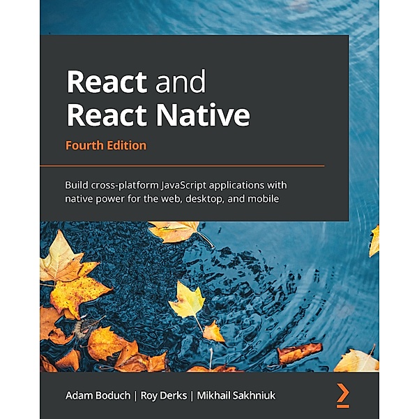 React and React Native, Adam Boduch, Roy Derks, Mikhail Sakhniuk