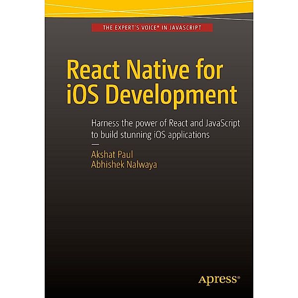 React Native for iOS Development, Akshat Paul, Abhishek Nalwaya