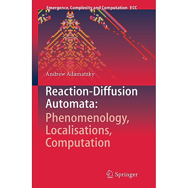 Reaction-Diffusion Automata: Phenomenology, Localisations, Computation, Andrew Adamatzky