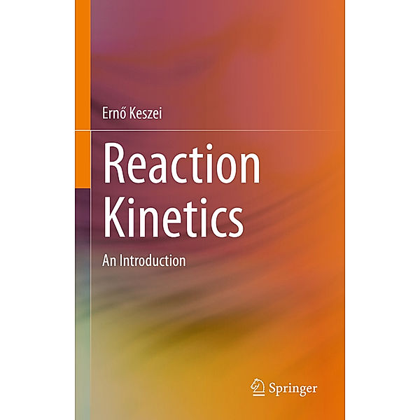 Reaction Kinetics, Ernö Keszei
