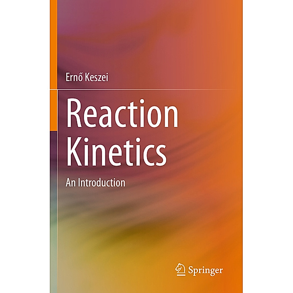 Reaction Kinetics, Ernö Keszei