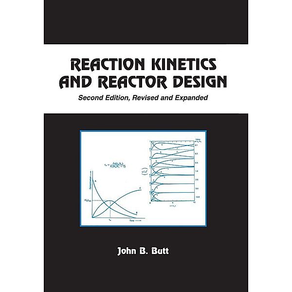 Reaction Kinetics and Reactor Design, John B. Butt