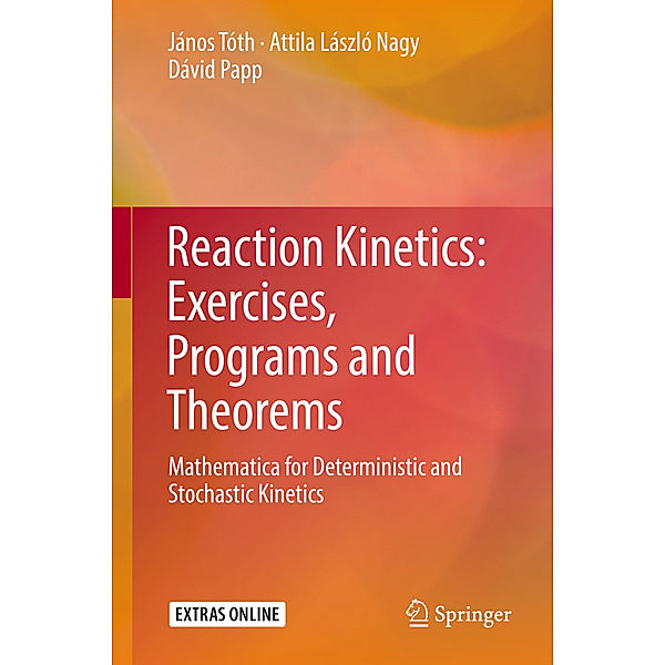 Reaction Kinetics: Exercises, Programs and Theorems, János Tóth, Attila László Nagy, Dávid Papp