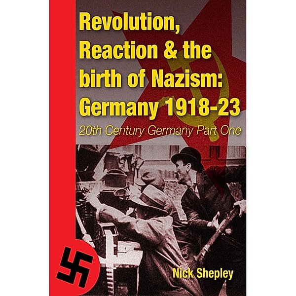 Reaction, Revolution and The Birth of Nazism / Andrews UK, Nick Shepley