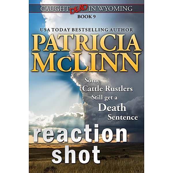 Reaction Shot (Caught Dead in Wyoming, Book 9) / Caught Dead In Wyoming, Patricia Mclinn
