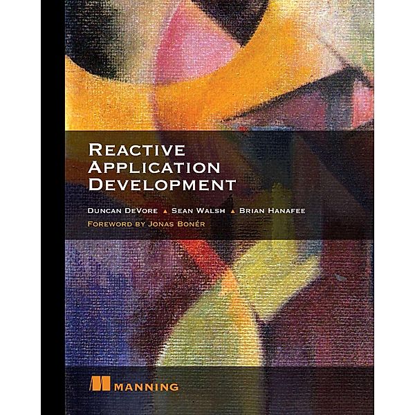 Reactive Application Development, Duncan K. DeVore, Sean A. Walsh